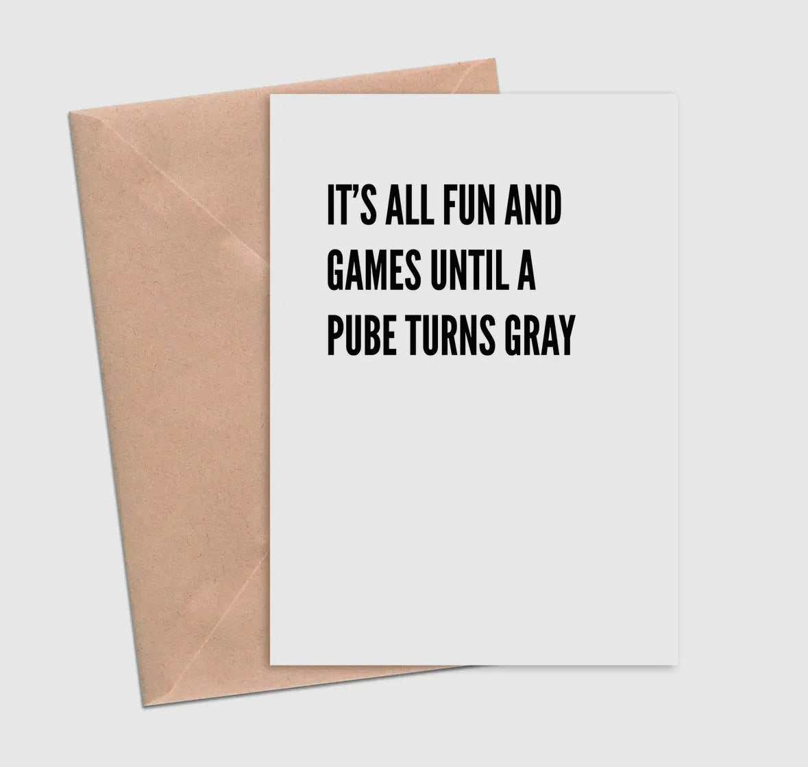 It's All Fun and Games Until a Pube Turns Grey Card-Cards-Crimson and Clover Studio-The Silo Boutique, Women's Fashion Boutique Located in Warren and Grand Forks North Dakota